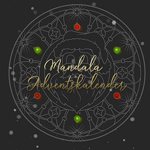 Mandala Adventskalender: 24 einzigartige, winterliche und weihnachtliche Mandalas als Adventskalender zum ausmalen für Kinder und Erwachsene