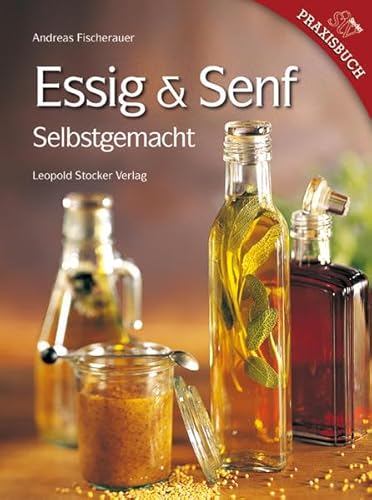 Essig & Senf: Selbstgemacht