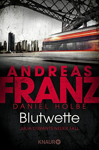 Blutwette: Julia Durants neuer Fall | Kriminalroman