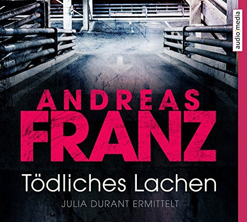 Tödliches Lachen: Julia Durants 9. Fall Tödliches Lachen: Julia Durants 9. Fall von audio media verlag GmbH