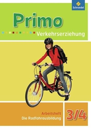 Primo.Verkehrserziehung - Ausgabe 2008: Die Radfahrausbildung: Arbeitsheft 3 / 4