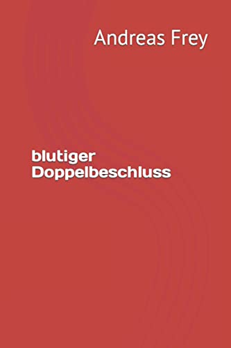 blutiger Doppelbeschluss (Bullen im Tarnanzug, Band 1)