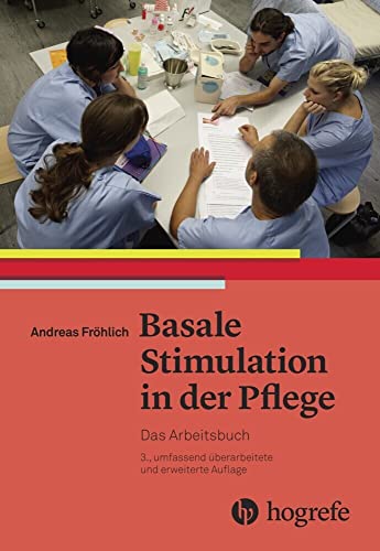 Basale Stimulation in der Pflege: Das Arbeitsbuch von Hogrefe AG