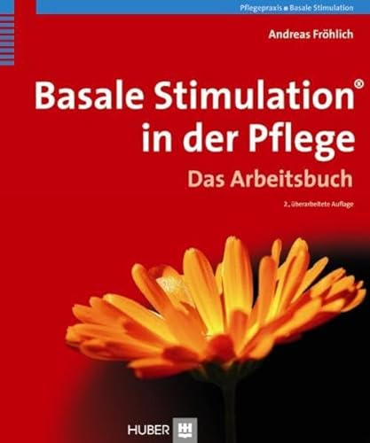 Basale Stimulation in der Pflege. Das Arbeitsbuch