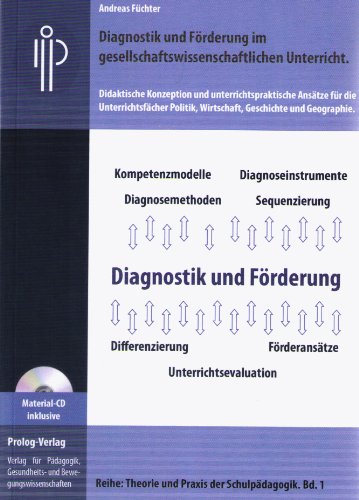 Diagnostik und Förderung im gesellschaftswissenschaftlichen Unterricht: Didaktische Konzeption und unterrichtspraktische Ansätze für die ... (Theorie ... – Theorie und Praxis der Schulpädagogik) von Verlag Barbara Budrich