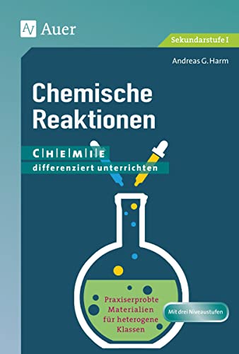 Chemische Reaktionen: Chemie differenziert unterrichten. Praxiserprobte Materialien für heterogene Klassen von Auer Verlag i.d.AAP LW