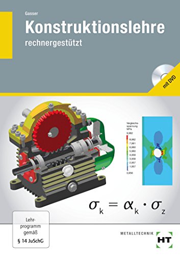 Konstruktionslehre · rechnergestützt: Lehrbuch des Maschinenbaus mit DVD