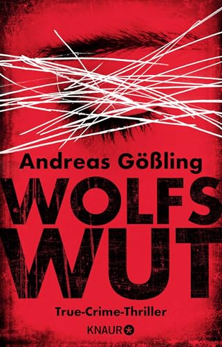 Wolfswut: True-Crime-Thriller von Knaur Taschenbuch