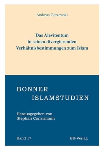 Das Alevitentum in seinen divergierenden Verhaeltnisbestimmungen zum Islam von EB-Verlag