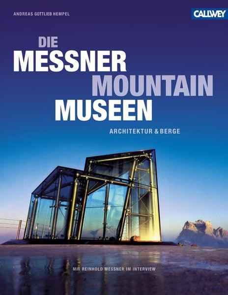 Die Messner Mountain Museen von Callwey GmbH