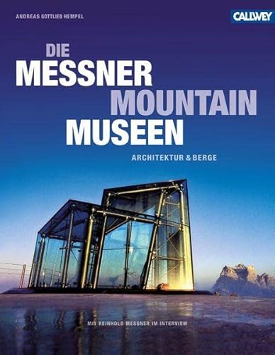 Die Messner Mountain Museen: Architektur und Berge von Callwey GmbH