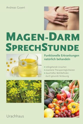 Magen-Darm-Sprechstunde: Funktionelle Erkrankungen natürlich behandeln