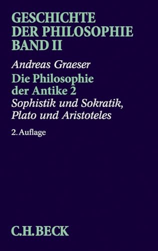 Geschichte der Philosophie Bd. 2: Die Philosophie der Antike 2: Sophistik und Sokratik, Plato und Aristoteles von Beck