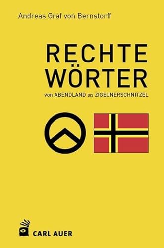 Rechte Wörter: Von „Abendland“ bis „Zigeunerschnitzel“ von Auer-System-Verlag, Carl
