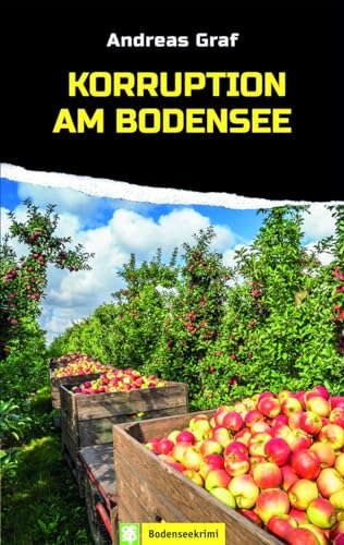 Korruption am Bodensee: Ein Konstanz-Krimi Korruption am Bodensee: Ein Konstanz-Krimi von Oertel Und Spoerer GmbH