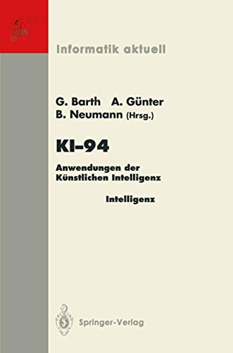 KI-94: Anwendungen der Künstlichen Intelligenz 18. Fachtagung für Künstliche Intelligenz Saarbrücken, 22./23. September 1994 (Anwenderkongreß) (Informatik aktuell)