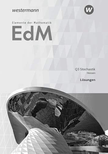 Elemente der Mathematik SII - Ausgabe 2016 für Hessen: Qualifikationsphase 3 - Stochastik GK/LK Lösungen