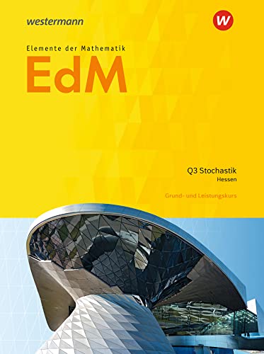 Elemente der Mathematik SII - Ausgabe 2016 für Hessen: Qualifikationsphase 3 - Stochastik GK/LK Schülerband Elemente der Mathematik SII - Ausgabe 2016 für Hessen: Qualifikationsphase 3 - Stochastik GK/LK Schülerband