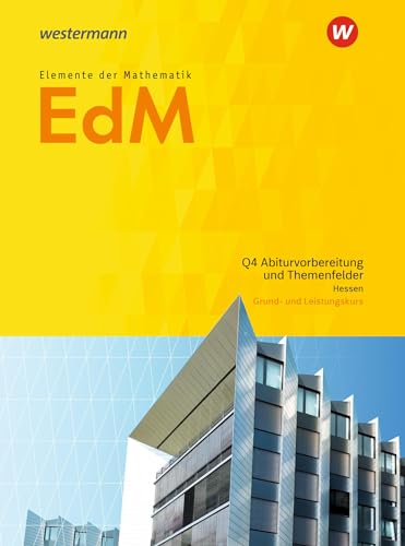 Elemente der Mathematik SII - Ausgabe 2016 für Hessen: Qualifikationsphase 4 - Abiturvorbereitung GK/LK Schülerband