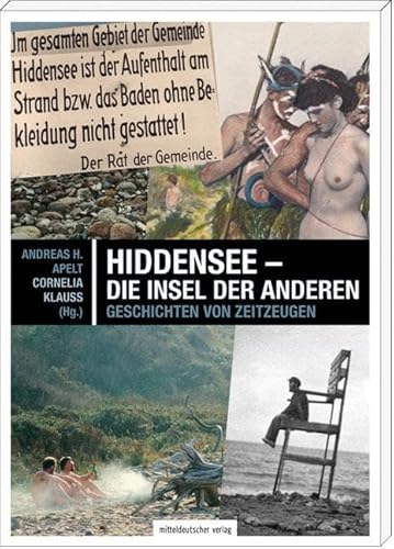 Hiddensee - die Insel der Anderen: Geschichten von Zeitzeugen