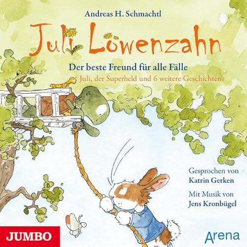 Juli Löwenzahn.: Der beste Freund für alle Fälle. Juli, der Superheld und 6 weitere Geschichten Juli Löwenzahn.: Der beste Freund für alle Fälle. Juli, der Superheld und 6 weitere Geschichten