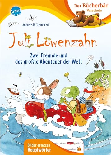 Juli Löwenzahn. Zwei Freunde und das größte Abenteuer der Welt: Der Bücherbär: Vorschule. Bilder ersetzen Namenwörter