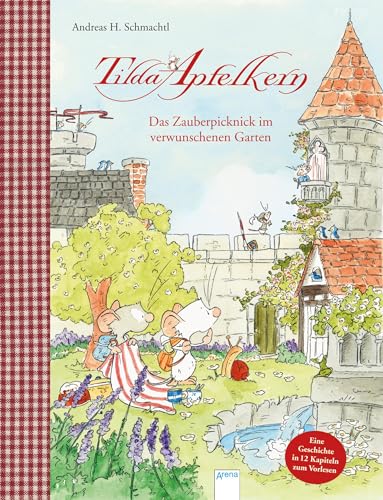 Tilda Apfelkern. Das Zauberpicknick im verwunschenen Garten: Eine Geschichte in 12 Kapiteln zum Vorlesen Tilda Apfelkern. Das Zauberpicknick im verwunschenen Garten: Eine Geschichte in 12 Kapiteln zum Vorlesen