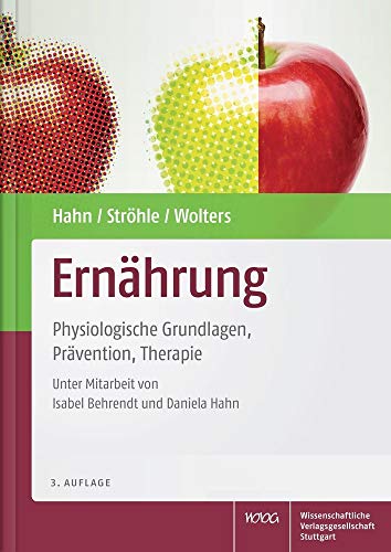 Ernährung: Physiologische Grundlagen, Prävention, Therapie Ernährung: Physiologische Grundlagen, Prävention, Therapie von Wissenschaftliche