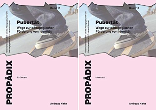 Pubertät: Wege zur pädagogischen Förderung von Identität. Lehrerband + Schülerband zusammen. (PROPÄDIX) von Schneider Verlag Hohengehren