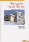 Renovieren mit der Sonne. Solarenergienutzung im Altbau von Ökobuch Verlag