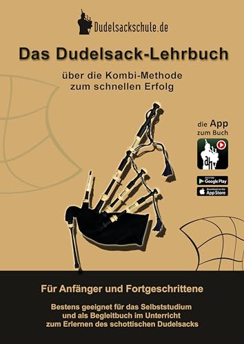 Das Dudelsack-Lehrbuch inkl. App-Kooperation (optional): Erlerne den schottischen Dudelsack - für absolute Anfänger und fortgeschrittene Dudelsackspieler von Books on Demand