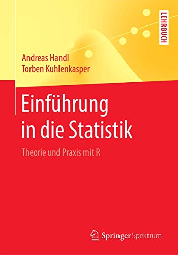 Einführung in die Statistik: Theorie und Praxis mit R