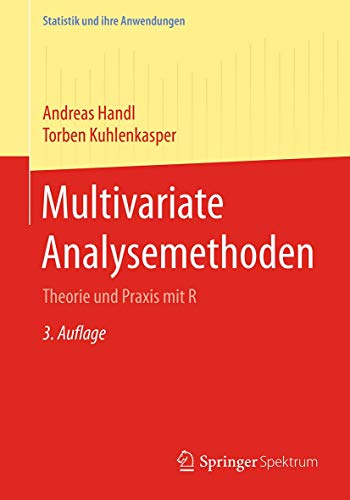 Multivariate Analysemethoden: Theorie und Praxis mit R (Statistik und ihre Anwendungen) von Springer Spektrum