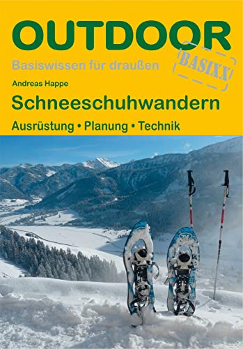 Schneeschuhwandern: Ausrüstung · Planung · Technik (Basiswissen für draußen, Band 402) von Stein, Conrad Verlag