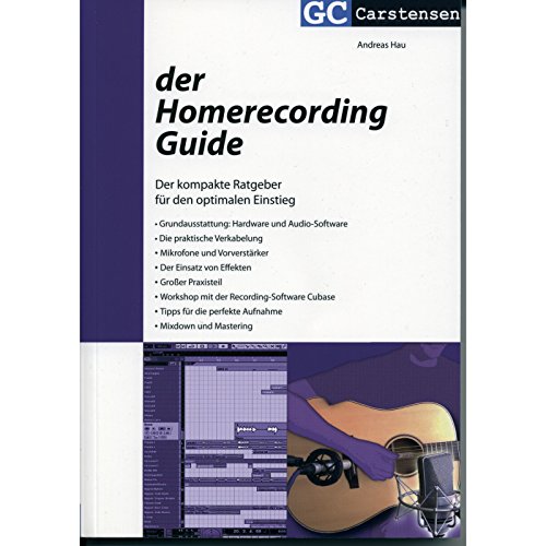 Der Homerecording Guide: Der kompakte Ratgeber für den optimalen Einstieg (Factfinder-Serie) von GC Carstensen Verlag