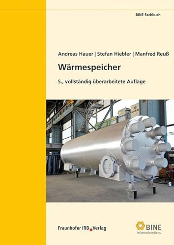 Wärmespeicher. (BINE-Fachbuch) von Fraunhofer Irb Verlag
