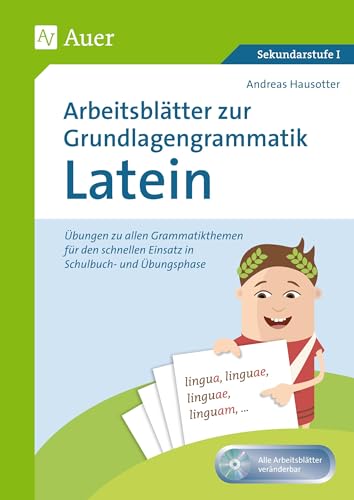 Arbeitsblätter zur Grundlagengrammatik Latein: Übungen zu allen Grammatikthemen für den schnellen Einsatz in Schulbuch- und Übergangphase (5. bis 10. Klasse) von Auer Verlag i.d.AAP LW