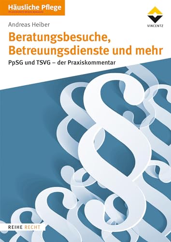 Beratungsbesuche, Betreuungsdienste und mehr: PpSG und TSVG - Der Praxiskommentar Beratungsbesuche, Betreuungsdienste und mehr: PpSG und TSVG - Der Praxiskommentar