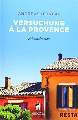 Versuchung à la Provence: Kriminalroman (Sehnsuchtsorte) von Emons Verlag