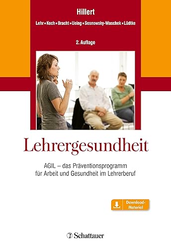 Lehrergesundheit: AGIL - das Präventionsprogramm für Arbeit und Gesundheit im Lehrerberuf von SCHATTAUER