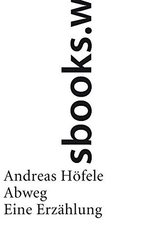 Abweg: Eine Erzählung von weissbooks.w