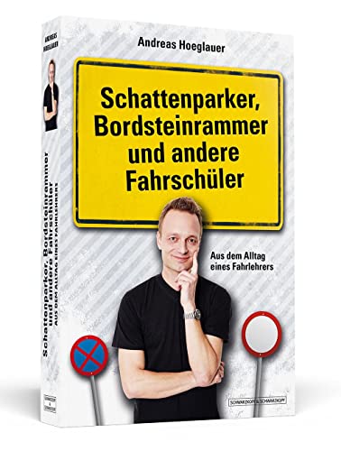 Schattenparker, Bordsteinrammer und andere Fahrschüler: Aus dem Alltag eines Fahrlehrers