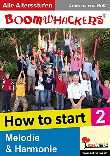 Boomwhackers - How To Start 2: Melodie & Harmonie von Kohl Verlag