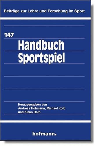 Handbuch Sportspiel (Beiträge zur Lehre und Forschung im Sport)