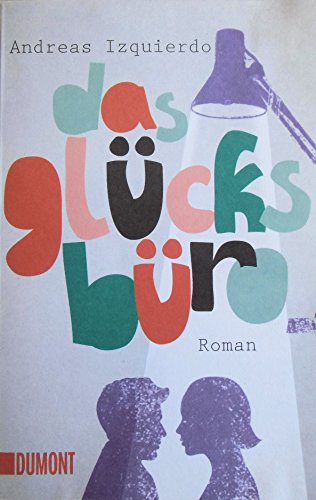 Das Glücksbüro. Roman (Taschenbücher) von DuMont Buchverlag GmbH