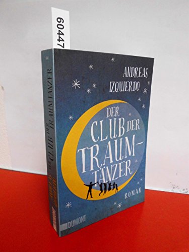 Der Club der Traumtänzer: Roman von DuMont Buchverlag GmbH