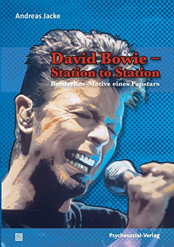 David Bowie - Station to Station: Borderline-Motive eines Popstars (Imago) von Psychosozial-Verlag