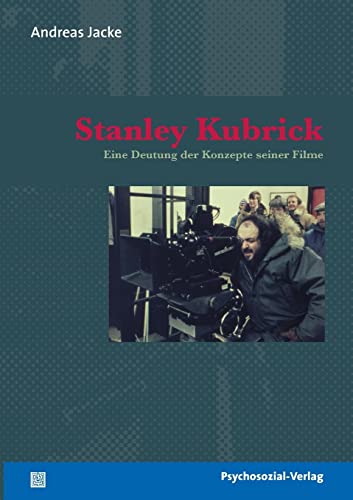 Stanley Kubrick: Eine Deutung der Konzepte seiner Filme (Imago)