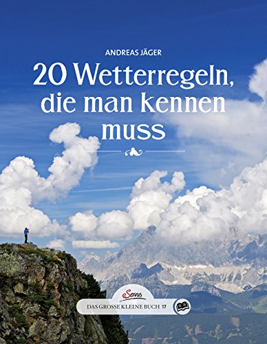 Das große kleine Buch: 20 Wetterregeln, die man kennen muss