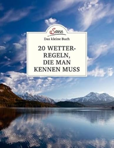 Das kleine Buch: 20 Wetterregeln, die man kennen muss